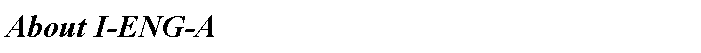 Text Box: About I-ENG-A